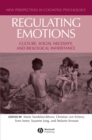 Regulating Emotions : Culture, Social Necessity, and Biological Inheritance - Book