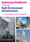 Improving Healthcare through Built Environment Infrastructure - Book