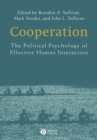 Cooperation : The Political Psychology of Effective Human Interaction - Book