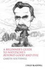 A Beginner's Guide to Nietzsche's Beyond Good and Evil - Book