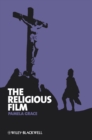 The Religious Film : Christianity and the Hagiopic - Book
