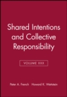 Shared Intentions and Collective Responsibility, Volume XXX - Book