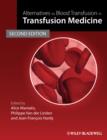 Alternatives to Blood Transfusion in Transfusion Medicine - Book