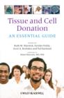 Tissue and Cell Donation : An Essential Guide - Book