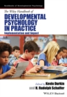 The Wiley Handbook of Developmental Psychology in Practice : Implementation and Impact - Book