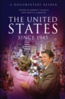 The United States Since 1945 : A Documentary Reader - Book