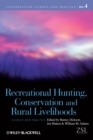 Recreational Hunting, Conservation and Rural Livelihoods : Science and Practice - Book