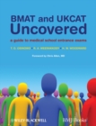 BMAT and UKCAT Uncovered : A Guide to Medical School Entrance Exams - Book