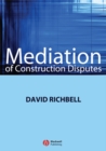 Mediation of Construction Disputes - Book
