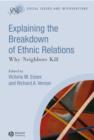 Explaining the Breakdown of Ethnic Relations : Why Neighbors Kill - Book