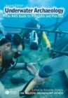 Underwater Archaeology : The NAS Guide to Principles and Practice - Book