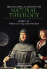 The Blackwell Companion to Natural Theology - Book
