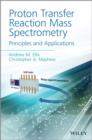 Proton Transfer Reaction Mass Spectrometry : Principles and Applications - Book