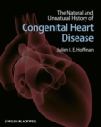 The Natural and Unnatural History of Congenital Heart Disease - Book