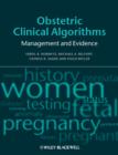 Obstetric Clinical Algorithms : Management and Evidence - Book