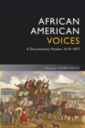African American Voices : A Documentary Reader, 1619-1877 - Book