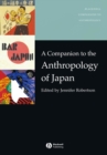A Companion to the Anthropology of Japan - Book
