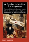 A Reader in Medical Anthropology : Theoretical Trajectories, Emergent Realities - Book