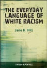 The Everyday Language of White Racism - Book