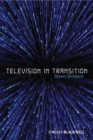 Television in Transition : The Life and Afterlife of the Narrative Action Hero - Book