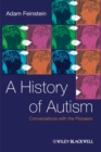 A History of Autism : Conversations with the Pioneers - Book