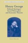 Henry George : Political Ideologue, Social Philosopher and Economic Theorist - Book