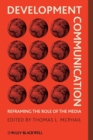 Development Communication : Reframing the Role of the Media - Book
