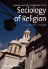 The New Blackwell Companion to the Sociology of Religion - Book