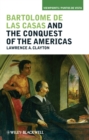 Bartolome de las Casas and the Conquest of the Americas - Book