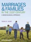 Marriages and Families in the 21st Century : A BioEcological Approach - Book