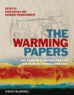 The Warming Papers : The Scientific Foundation for the Climate Change Forecast - Book
