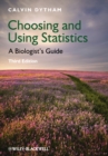 Choosing and Using Statistics : A Biologist's Guide - Book
