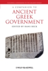 A Companion to Ancient Greek Government - Book