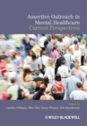 Assertive Outreach in Mental Healthcare : Current Perspectives - Book