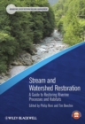 Stream and Watershed Restoration : A Guide to Restoring Riverine Processes and Habitats - Book