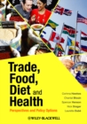 Trade, Food, Diet and Health : Perspectives and Policy Options - Book