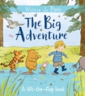 Winnie-the-Pooh: The Big Adventure : A Lift-the-Flap Book - Book