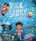 Pick a Story: A Pirate Alien Jungle Adventure - Book
