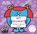 Mr. Men Little Miss: My Mummy : The Perfect Gift for Your Mummy - Book