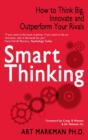 Smart Thinking : How to Think Big, Innovate and Outperform Your Rivals - eBook