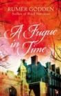 A Fugue in Time : A Virago Modern Classic - eBook