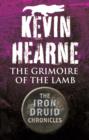 The Grimoire of the Lamb : An Iron Druid Chronicles Novella - eBook