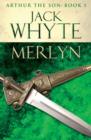 Merlyn : Legends of Camelot 6 (Arthur the Son – Book I) - eBook