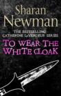 To Wear the White Cloak : Number 7 in series - eBook