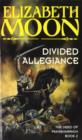 Divided Allegiance : Book 2: Deed of Paksenarrion Series - eBook