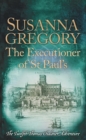 The Executioner of St Paul's : The Twelfth Thomas Chaloner Adventure - eBook