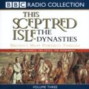 This Sceptred Isle: The Dynasties Volume 3 - eAudiobook