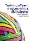 Training to Teach in the Learning and Skills Sector : From Threshold Award to QTLS - Book