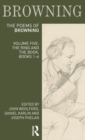 The Poems of Robert Browning: Volume Five : The Ring and the Book, Books 1-6 - Book