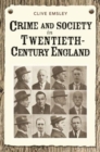 Crime and Society in Twentieth Century England - Book